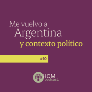 T1E10-podcast-lu-chippano-hay-otra-manera-me-vuelvo-a-argentina-y-contexto-politico